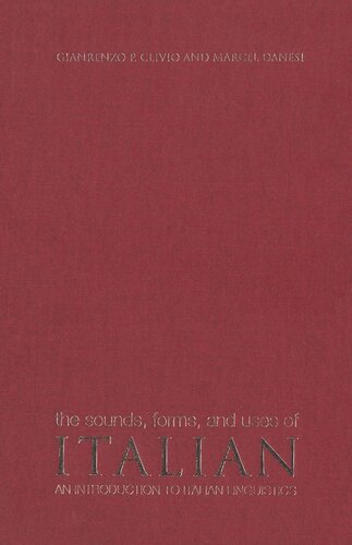 The Sounds, Forms, and Uses of Italian: An Introduction to Italian Linguistics