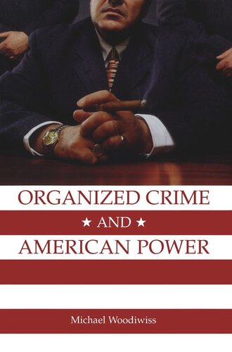 Organized Crime and American Power: A History