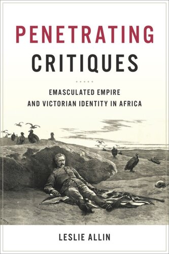 Penetrating Critiques: Emasculated Empire and Victorian Identity in Africa