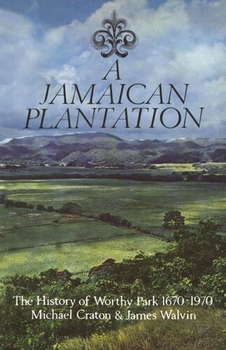 A Jamaican Plantation: The History of Worthy Park 1670-1970