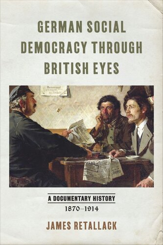 German Social Democracy through British Eyes: A Documentary History, 1870–1914