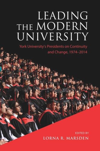 Leading the Modern University: York University’s Presidents on Continuity and Change, 1974-2014