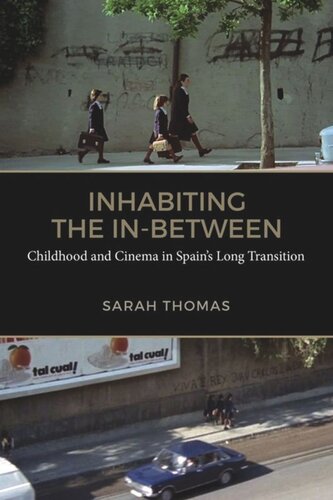 Inhabiting the In-Between: Childhood and Cinema in Spain’s Long Transition