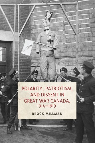 Polarity, Patriotism, and Dissent in Great War Canada, 1914-1919