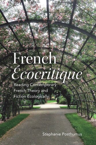 French 'Ecocritique': Reading Contemporary French Theory and Fiction Ecologically