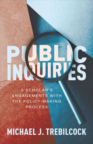 Public Inquiries: A Scholar’s Engagements with the Policy-Making Process