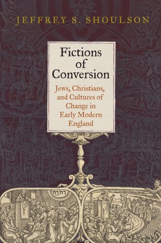 Fictions of Conversion: Jews, Christians, and Cultures of Change in Early Modern England