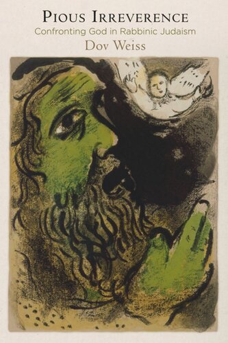 Pious Irreverence: Confronting God in Rabbinic Judaism