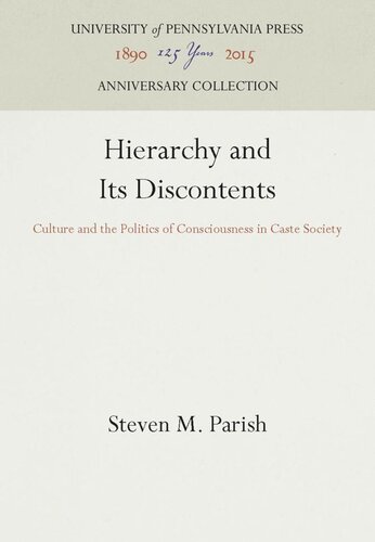 Hierarchy and Its Discontents: Culture and the Politics of Consciousness in Caste Society