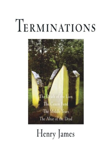 Terminations: The Death of the Lion, The Coxon Fund, The Middle Years, The Altar of the Dead