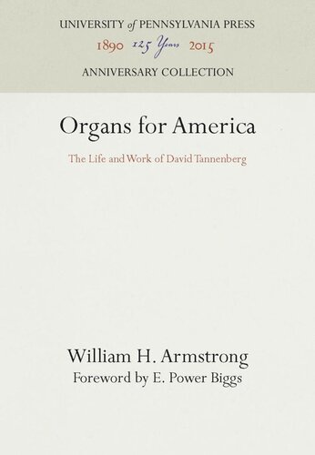 Organs for America: The Life and Work of David Tannenberg