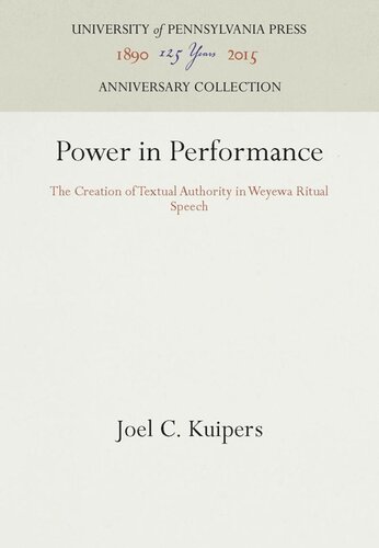 Power in Performance: The Creation of Textual Authority in Weyewa Ritual Speech