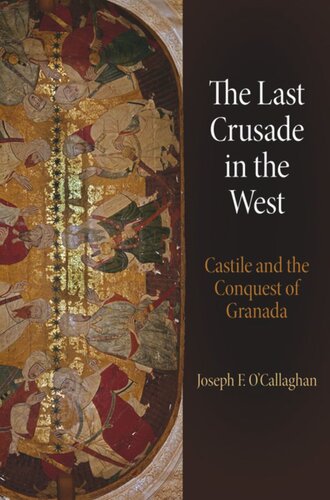 The Last Crusade in the West: Castile and the Conquest of Granada
