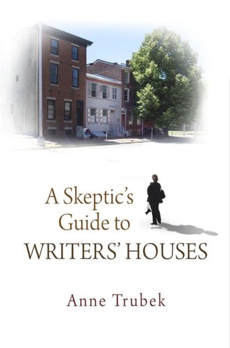 A Skeptic's Guide to Writers' Houses