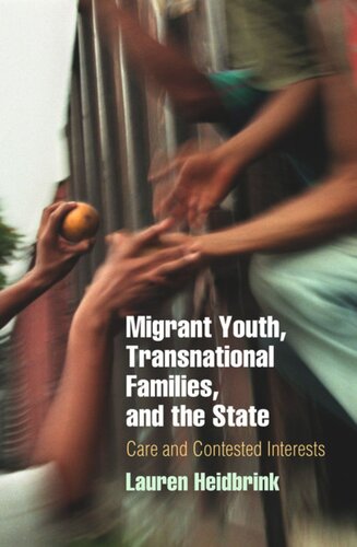 Migrant Youth, Transnational Families, and the State: Care and Contested Interests