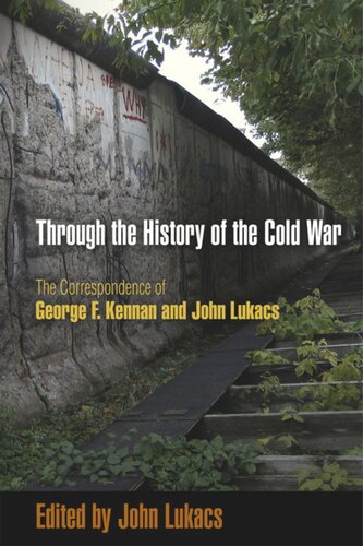 Through the History of the Cold War: The Correspondence of George F. Kennan and John Lukacs