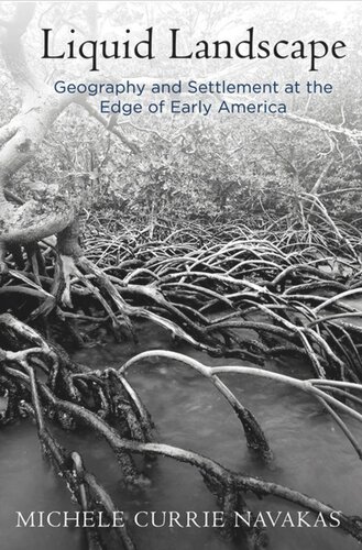 Liquid Landscape: Geography and Settlement at the Edge of Early America