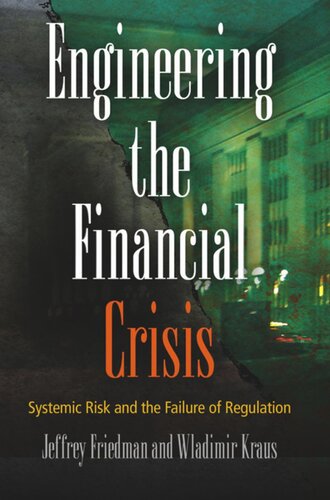 Engineering the Financial Crisis: Systemic Risk and the Failure of Regulation