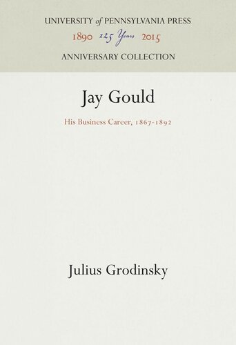 Jay Gould: His Business Career, 1867-1892