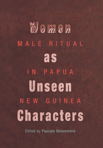 Women as Unseen Characters: Male Ritual in Papua New Guinea