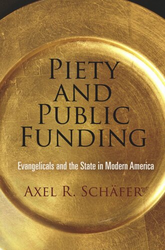 Piety and Public Funding: Evangelicals and the State in Modern America