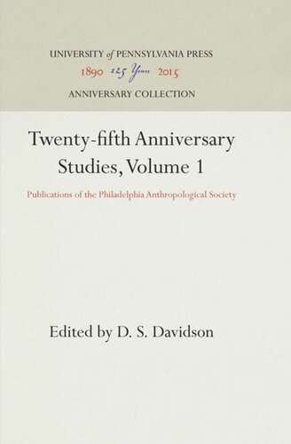 Twenty-fifth Anniversary Studies, Volume 1: Publications of the Philadelphia Anthropological Society