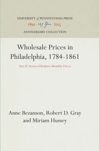 Wholesale Prices in Philadelphia, 1784-1861: Part II: Series of Relative Monthly Prices