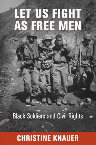 Let Us Fight as Free Men: Black Soldiers and Civil Rights
