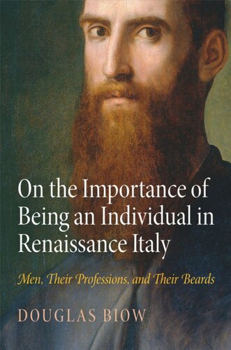 On the Importance of Being an Individual in Renaissance Italy: Men, Their Professions, and Their Beards