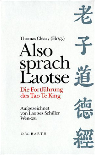 Also sprach Laotse. Die Fortführung des Tao Te King.