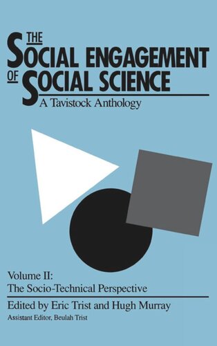 The Social Engagement of Social Science, a Tavistock Anthology, Volume 2: The Socio-Technical Perspective