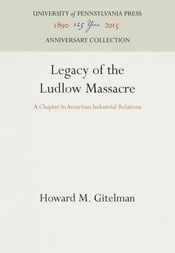 Legacy of the Ludlow Massacre: A Chapter in American Industrial Relations