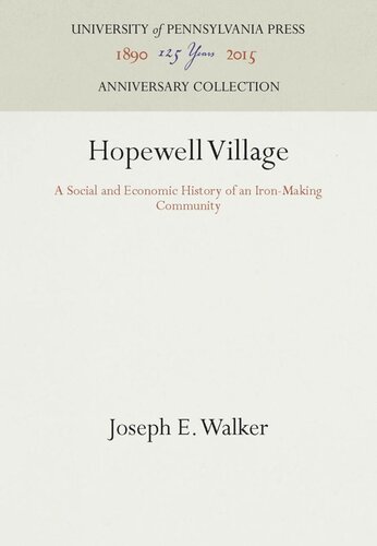 Hopewell Village: A Social and Economic History of an Iron-Making Community