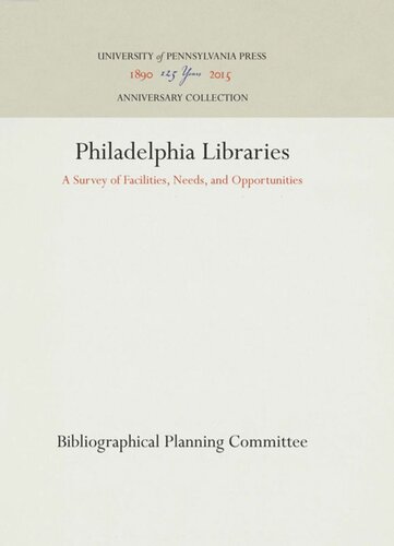 Philadelphia Libraries: A Survey of Facilities, Needs, and Opportunities