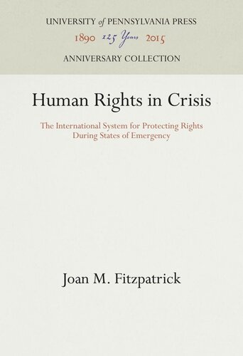 Human Rights in Crisis: The International System for Protecting Rights During States of Emergency