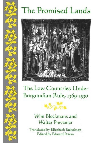 The Promised Lands: The Low Countries Under Burgundian Rule, 1369-153