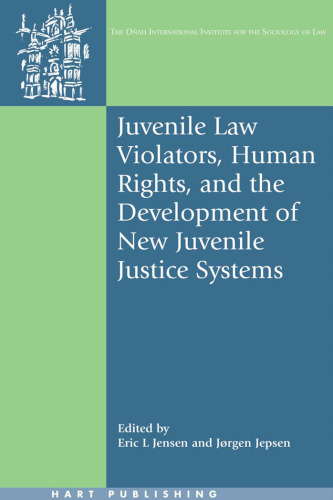 Juvenile Law Violators, Human Rights, and the Development of New Juvenile Justice Systems