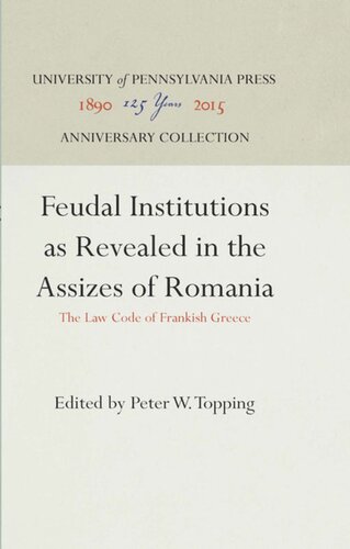 Feudal Institutions as Revealed in the Assizes of Romania: The Law Code of Frankish Greece