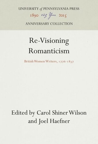 Re-Visioning Romanticism: British Women Writers, 1776-1837
