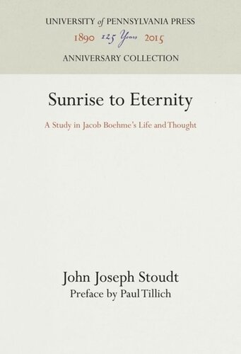 Sunrise to Eternity: A Study in Jacob Boehme's Life and Thought