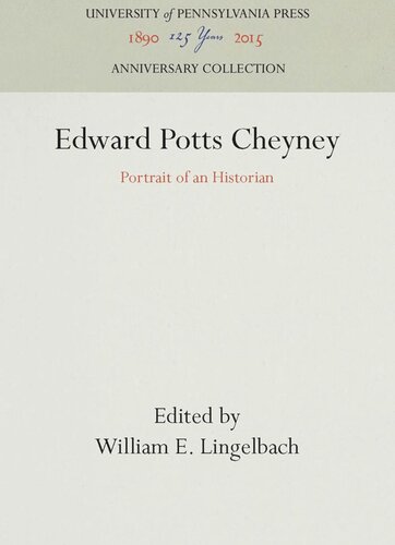 Edward Potts Cheyney: Portrait of an Historian