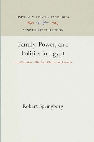 Family, Power, and Politics in Egypt: Sayed Bey Mare--His Clan, Clients, and Cohorts