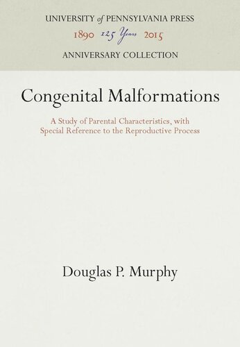 Congenital Malformations: A Study of Parental Characteristics, with Special Reference to the Reproductive Process