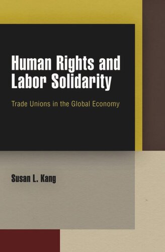 Human Rights and Labor Solidarity: Trade Unions in the Global Economy