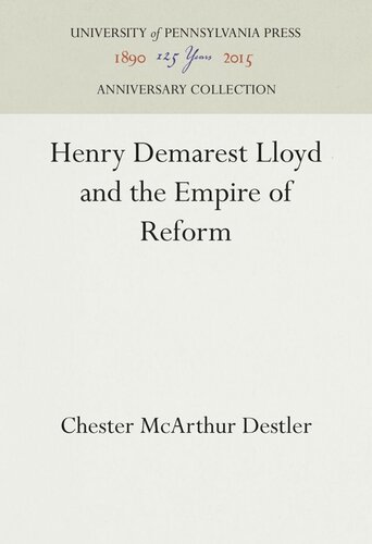 Henry Demarest Lloyd and the Empire of Reform