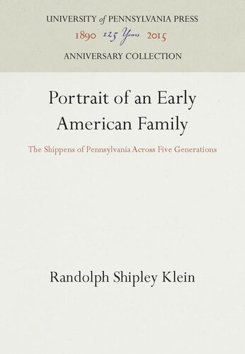Portrait of an Early American Family: The Shippens of Pennsylvania Across Five Generations