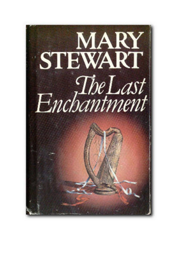 The Last Enchantment : Book Three of the Arthurian Saga 