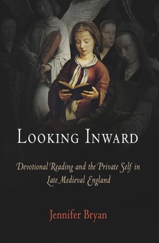 Looking Inward: Devotional Reading and the Private Self in Late Medieval England