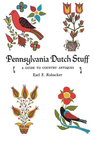 Pennsylvania Dutch Stuff: A Guide to Country Antiques