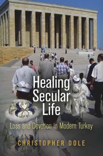 Healing Secular Life: Loss and Devotion in Modern Turkey